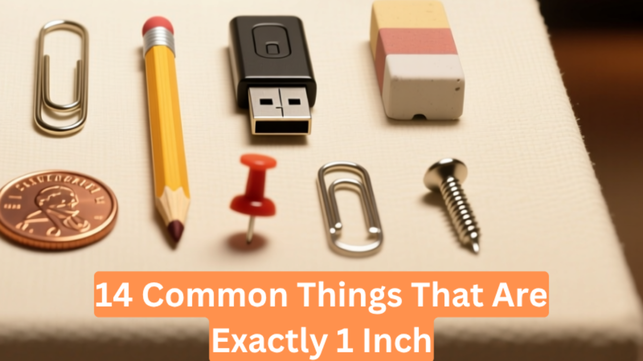 14 Common Things That Are Exactly 1 Inch