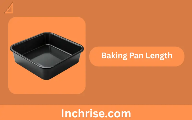 Baking Pan Length