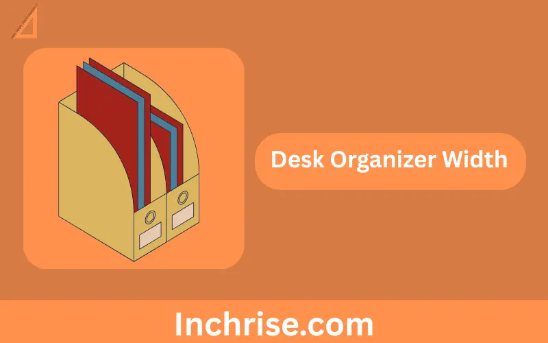 Desk Organizer Width