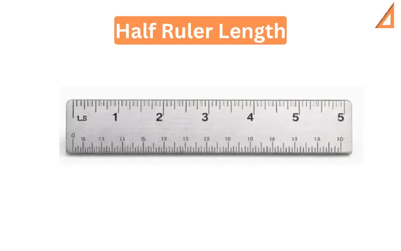 Half Ruler Length