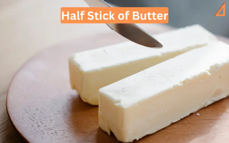 Half Stick of Butter