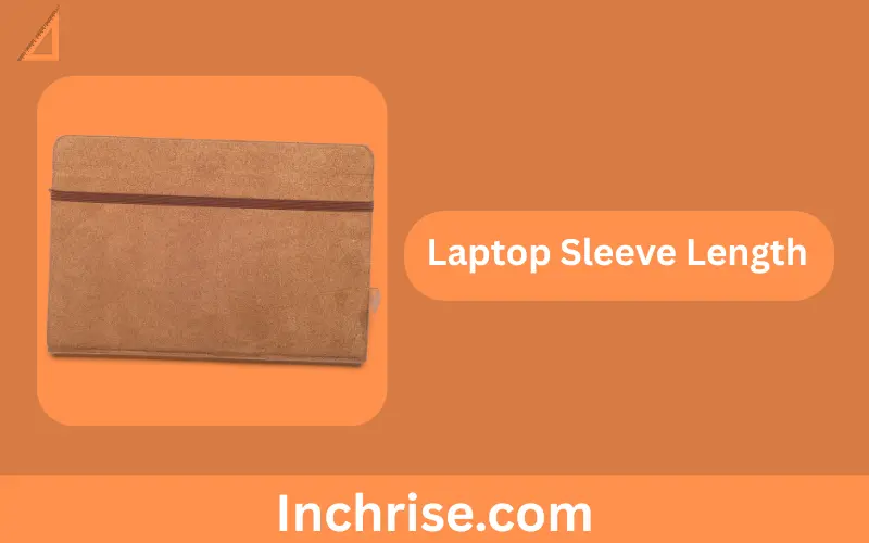 Laptop Sleeve Length