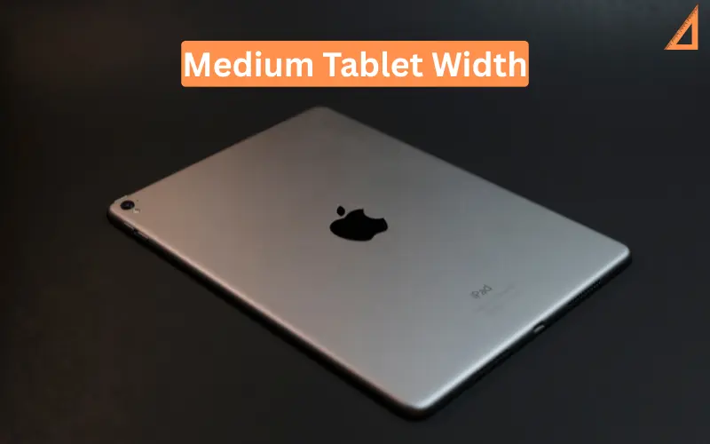 Medium Tablet Width