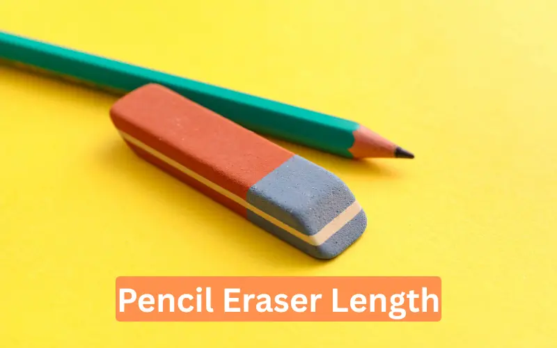 Pencil Eraser Length