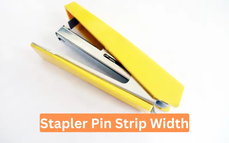 Stapler Pin Strip Width