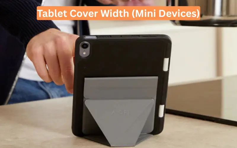 Tablet Cover Width (Mini Devices)
