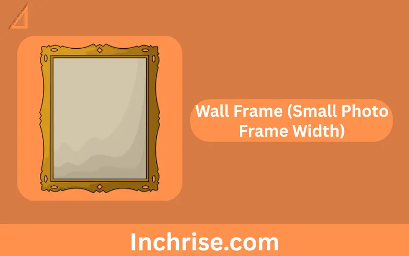 Wall Frame (Small Photo Frame Width)