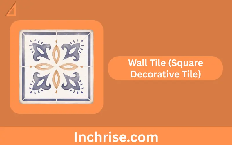 Wall Tile (Square Decorative Tile)
