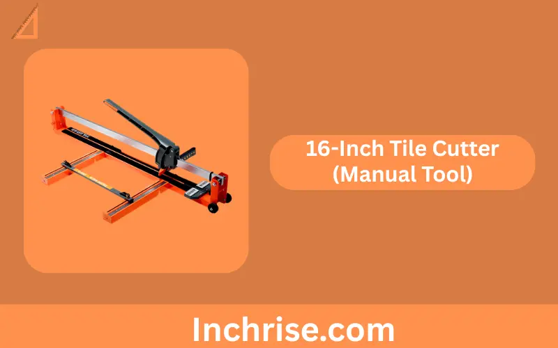 16-Inch Tile Cutter (Manual Tool)